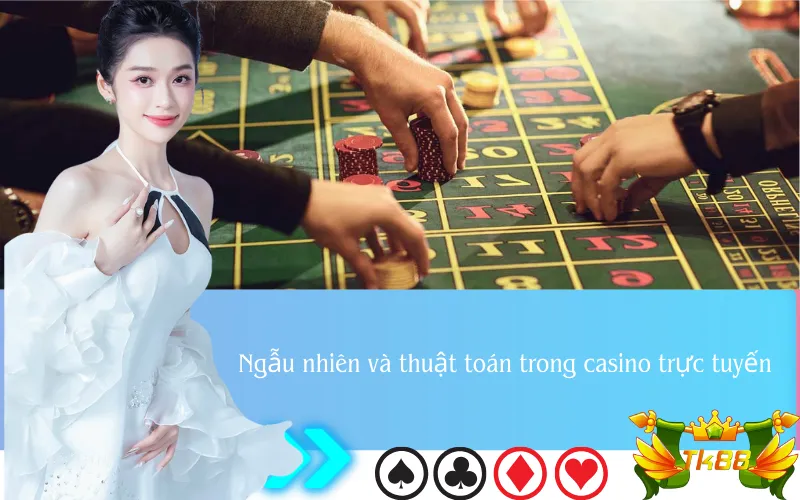Ngẫu nhiên và thuật toán trong casino trực tuyến